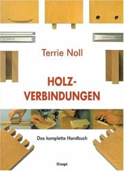 Holzverbindungen: Das komplette Handbuch